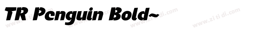 TR Penguin Bold字体转换